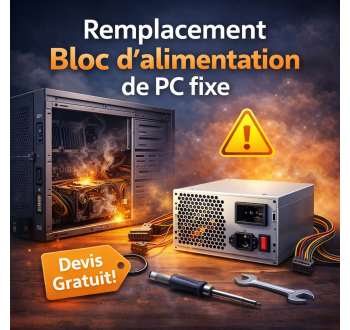 Remplacement bloc d’alimentation PC fixe – Diagnostic et devis gratuit