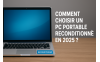 Comment choisir un PC portable reconditionné en 2025 ? | PCDiscounts